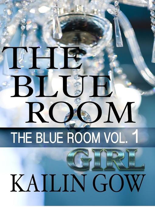 Title details for The Blue Room Girl by Kailin Gow - Available